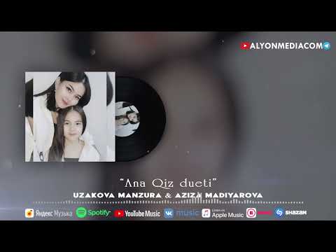 Manzura Uzakova & Aziza Madiyarova - Ana Qiz dueti