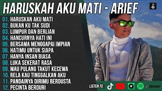 Download lagu HARUSKAH AKU MATI - ARIEF FULL ALBUM TERPOPULER 2025 - BUKAN KU TAK SUDI mp3