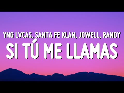 Yng Lvcas, Santa Fe Klan, Jowell & Randy - Si Tú Me Llamas (Letra/Lyrics)