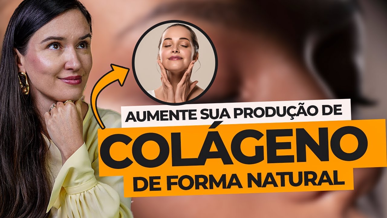 AUMENTE SUA PRODUÇÃO DE COLÁGENO DE FORMA NATURAL
