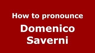 How to pronounce Domenico Saverni
