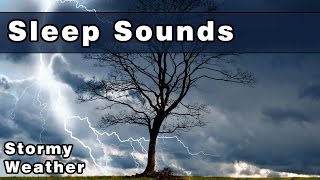 SLEEP SOUNDS: Stormy Weather, Rain Sounds, Wind, Thunderstorm, Rainstorm, Sounds For Sleep, 10 Hours