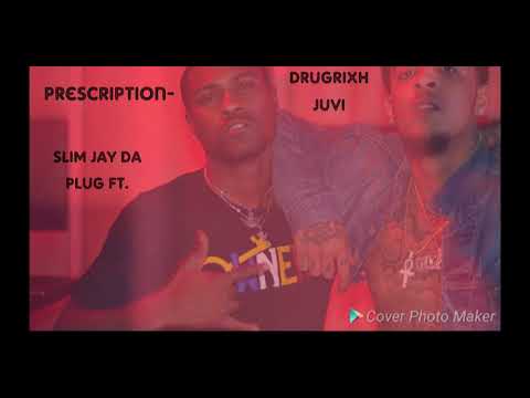 Slim Jay Da Plug | Prescription |  Ft DrugRixh Juvi