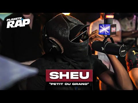[EXCLU] Sheu - Petit ou grand #PlanèteRap