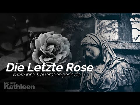 Die Letzte Rose - Trauerlied aus der Oper Martha  Trauersängerin Kathleen Mayer