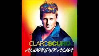 Alexander Acha - El Amor Te Va A Encontrar (Love Is Gonna Find You)  (Audio)