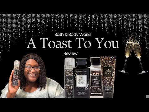 NEW Bath & Body Works “A Toast To You” Review + Layering Combos🍾🥂!!!