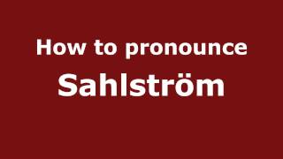 How to pronounce Sahlström