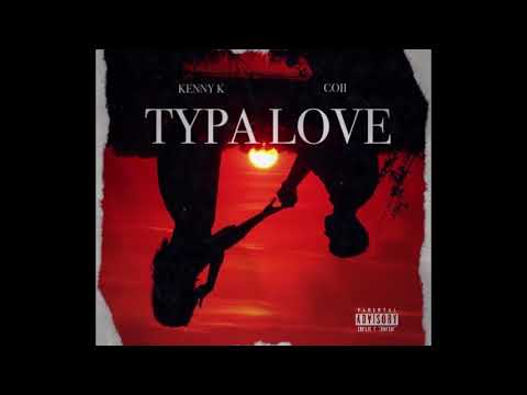 Kvnny K & Coii - Typa Love  [prod. Reezzy & Kvnny K]