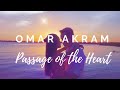 Omar Akram - Passage Of The Heart