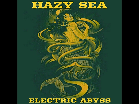 Hazy Sea - Electric Abyss (2017) (Full Album)