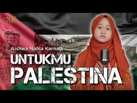 UNTUKMU PALESTINA - AISHWA NAHLA KARNADI ( Official Music Video )
