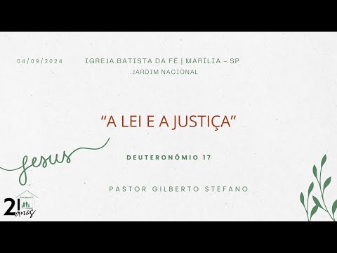 "A LEI E A JUSTIÇA" | Pastor Gilberto Stefano - 04/09/2024