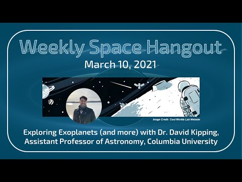 Weekly Space Hangout: March 10, 2021 – Exoplanets with Dr. David Kipping