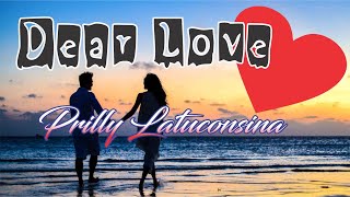 Download lagu Dear love - PRILLY LATUCONSINA (Lyric   Cover   Terjemahan) mp3