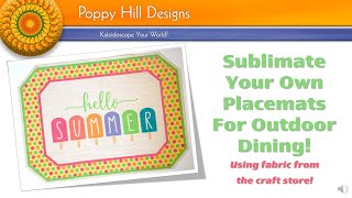 Sublimation:  Make your own sublimated outdoor placemat using fabric from the craft store.