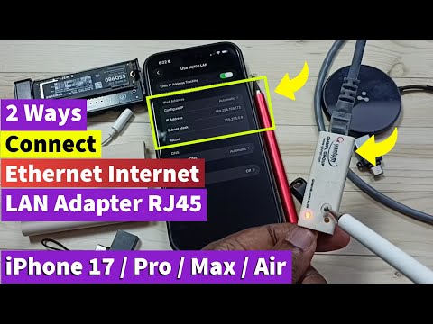 2 Ways to Connect Ethernet Internet LAN Adapter (RJ45) to iPhone 17/17 Pro Max/iPhone Air