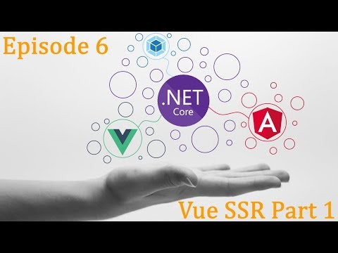 .Net Core x Vue x Angular - Blog Ep.6 - Vue SSR Part 1