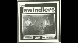 The Swindlers - I Wanna Kill My Friends 7''