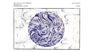 My Life As Ali Thomas – Luna Blue [Lyric Video]