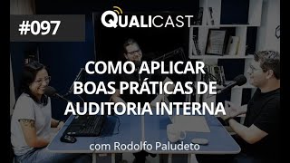 QUALICAST #097 - Como aplicar Boas Práticas de Auditoria Interna!