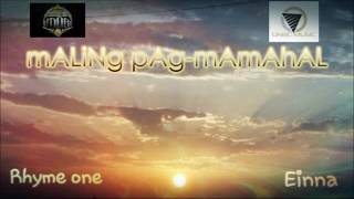 maling pag mamahal - Rhyme One ft,  Einna