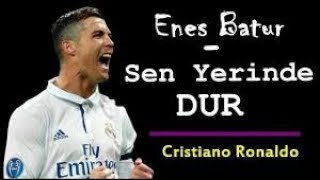 Cristiano Ronaldo ● Enes Batur   Sen Yerinde Dur ● 2018