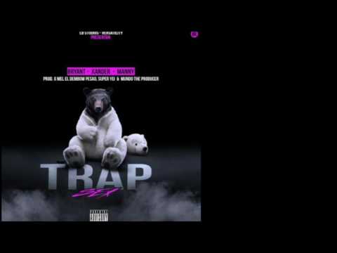 Bryant Ft. Xander El Imaginario Y Manny Eztylo - Trap Sex