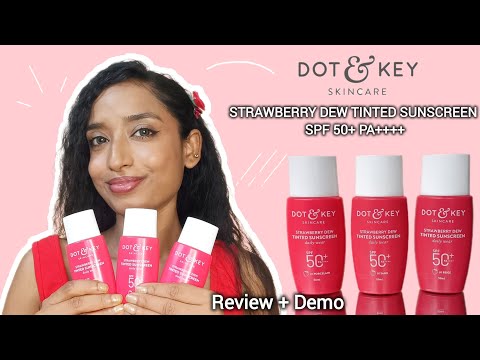 Dot & Key STRAWBERRY DEW TINTED SUNSCREEN SPF 50+ PA++++ || Review+ Demo