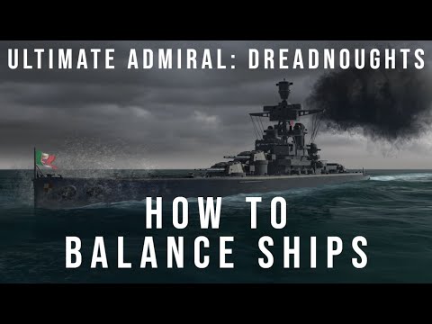 How To Balance Ships for Ultimate Admiral Dreadnoughts
