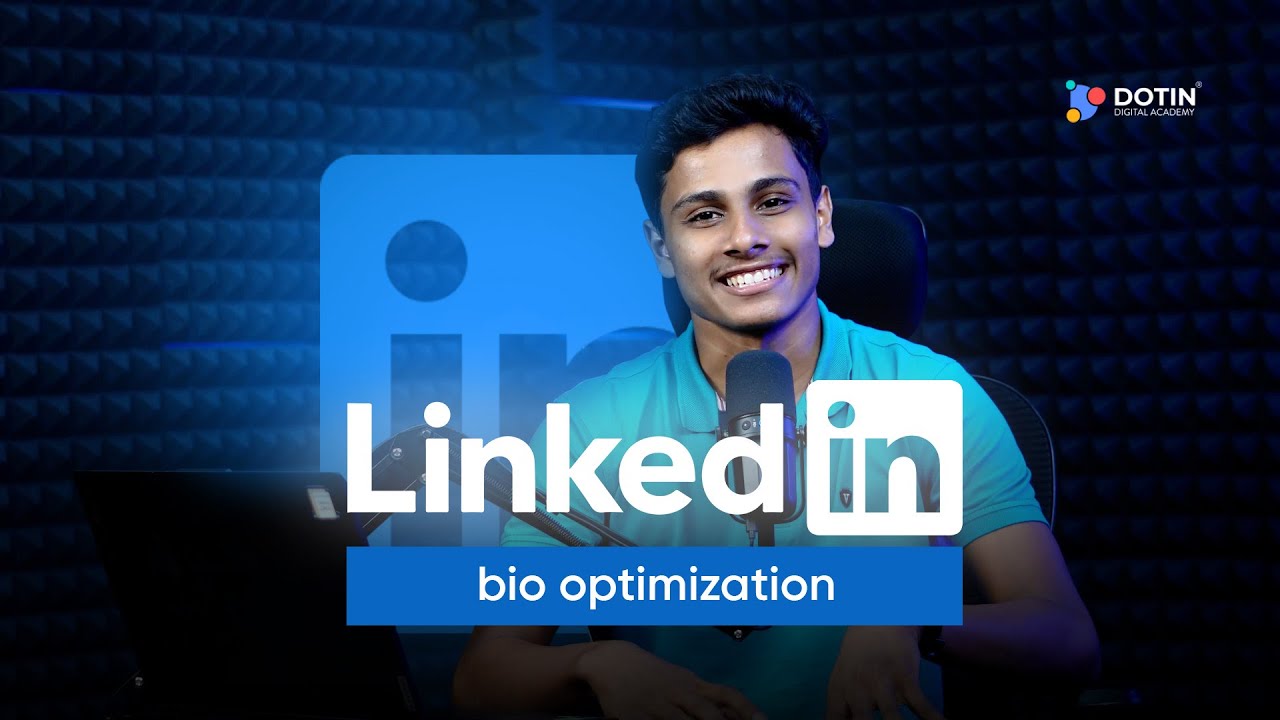 Linkedin Profile Optimization | Step by Step Explained | LinkedIn Series E03 | Dotin Academy