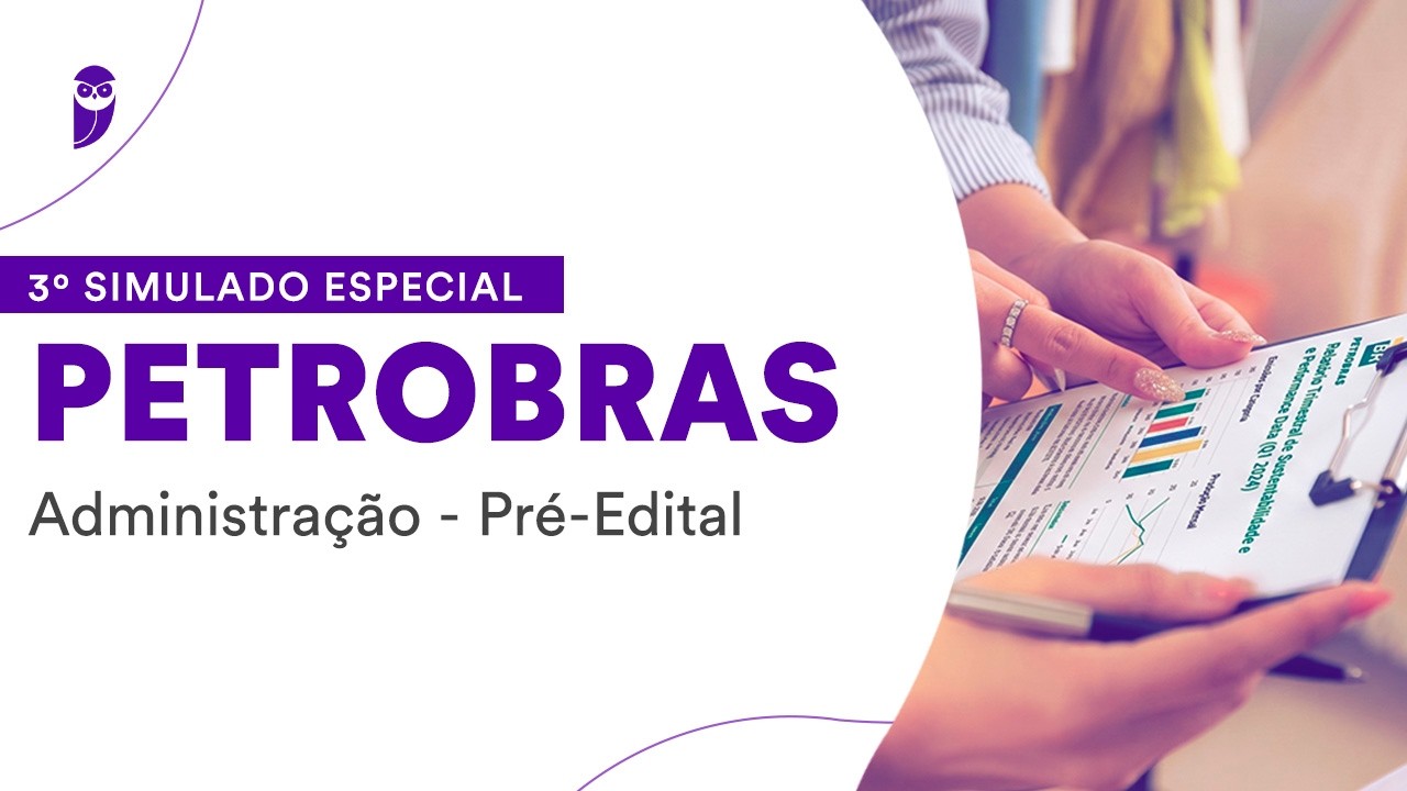 3º Simulado Especial Petrobras - Administração - Pré-Edital