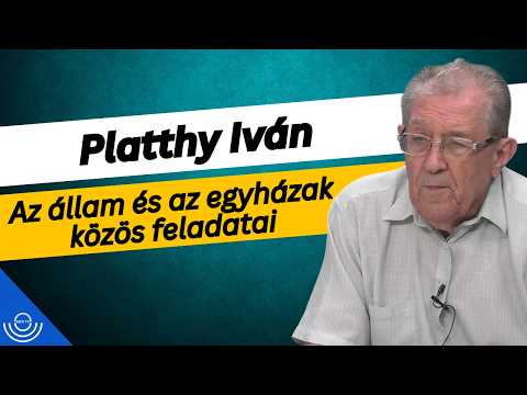 Pirkadat: Platthy Iván – Az állam és az egyházak közös feladatai