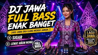 Download lagu DJ JAWA FULL BASS ENAK BANGET |  Sigar, Lewat Angin Wengi | Lagu Jawa Ora Ilang Mergo Jaman mp3