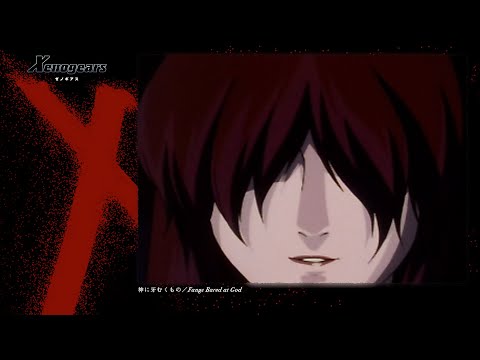 [Video Soundtrack] Fangs Bared at God [Xenogears]