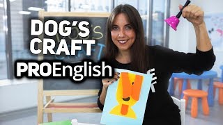 Dog's craft with Sasha /// ProEnglish