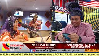 JUH MUKUN DI SARAWAKFM BERSAMA DJ NDY & PEMUKUN JEMPUTAN PIAN & MAK MEMON