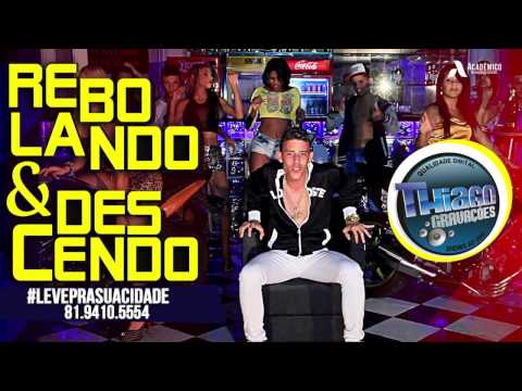 TINHO WT - REBOLANDO E DESCENDO - MUSICA NOVA
