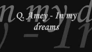 Q. Amey - In my dreams