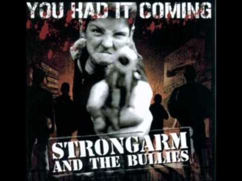 Strongarm and the bullies - On all sides