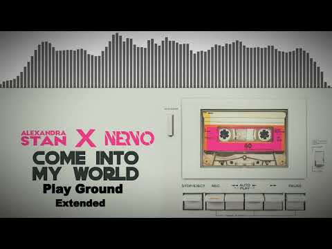 Alexandra Stan x NERVO  - Come Into My World(Play Ground Extended)