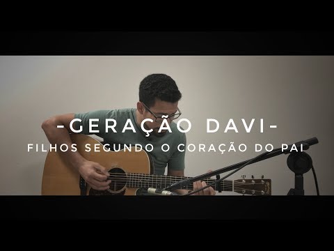 Filhos Segundo O Coração Do Pai - Geração Davi