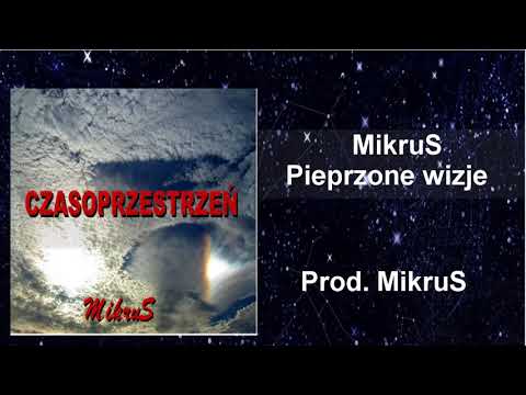 07. MikruS - Pieprzone Wizje (Prod. MikruS)