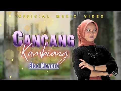 Elsa Mayora - Cancang Kambiang (Official Music Video)