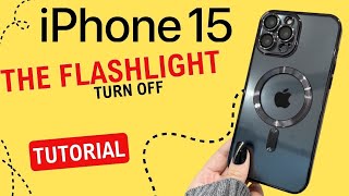 How to turn off flashlight on iPhone 15 Pro Max