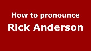 How to pronounce Rick Anderson