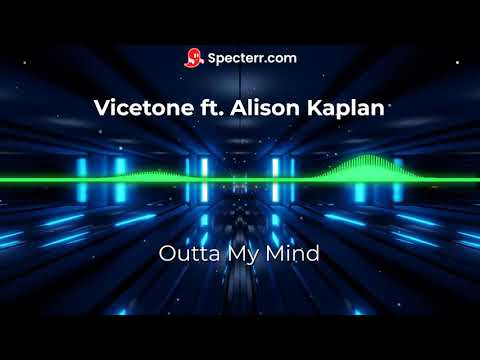 Vicetone ft. Alison Kaplan - Outta My Mind