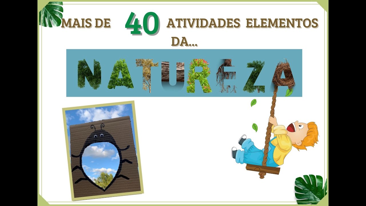Mais de 40 atividades com os elementos da natureza!!