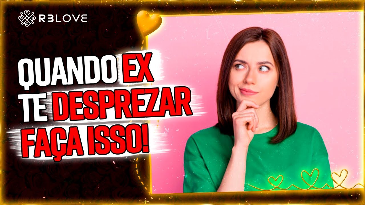O que fazer quando ex te ignora te despreza, finge que você nem existe!