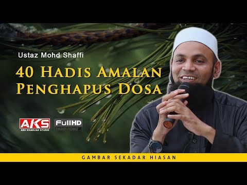 Siri 1 | 40 Hadis Amalan Penghapus Dosa | Ustaz Mohd Shaffi